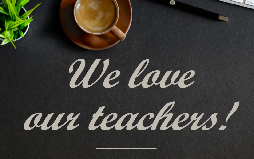 Happy Teachers Appreciation Week!