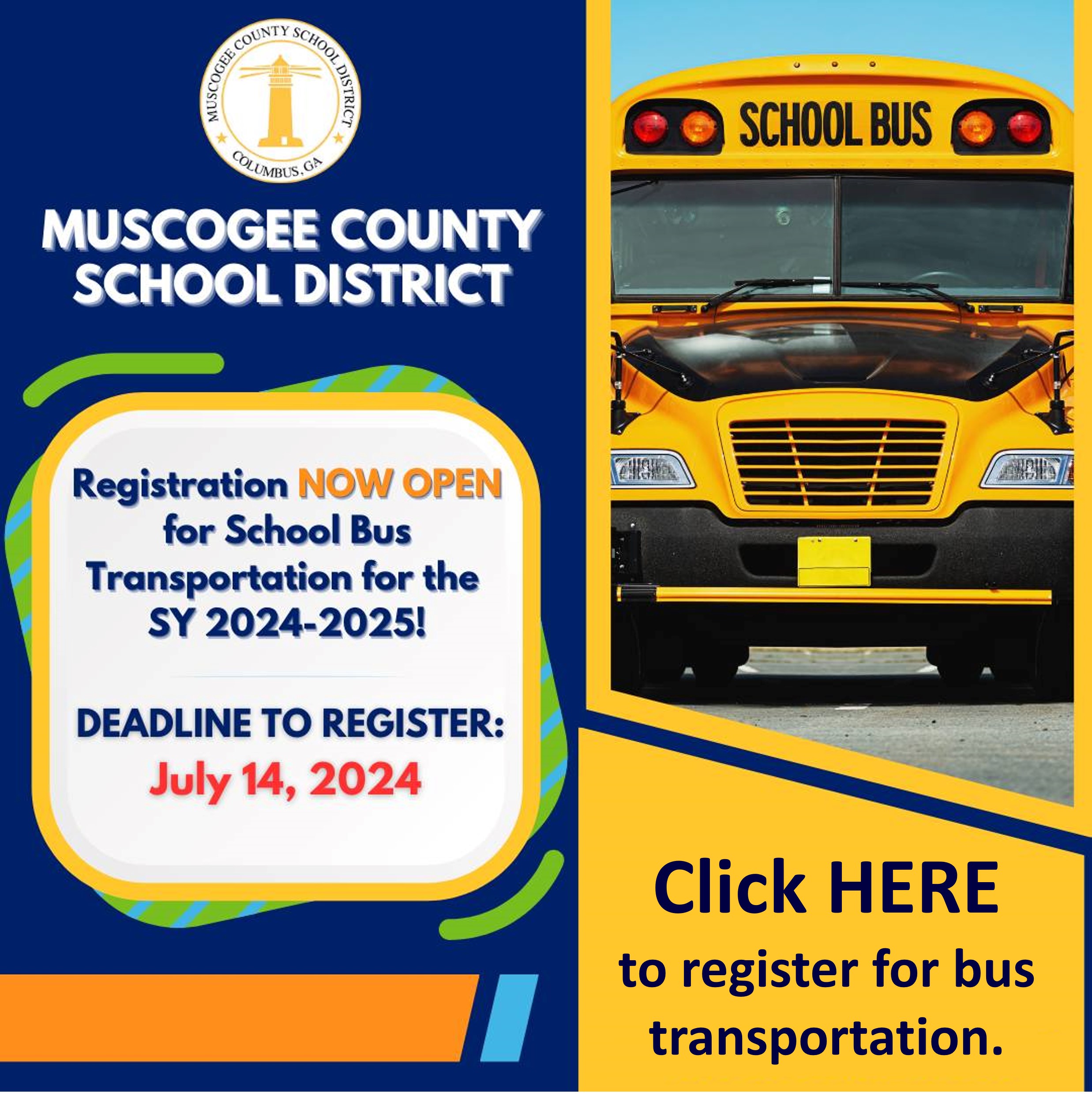 Registration for School Bus Transportation for the 2024-2025 School Year is NOW OPEN!  NOTE: Before submitting a transportation request, student information MUST be up-to-date in Infinite Campus and at the school registrar’s office. Click Here to Register      